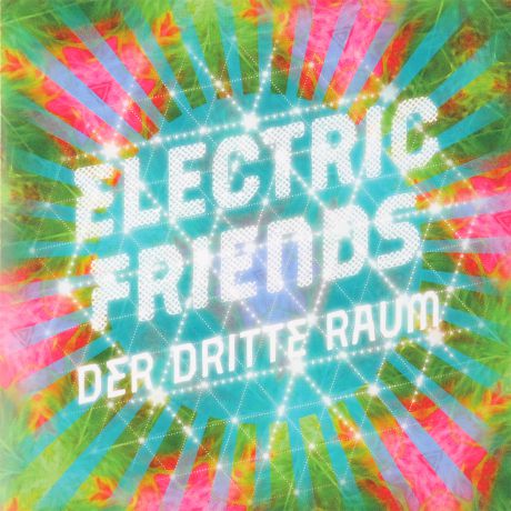 "Der Dritte Raum" Der Dritte Raum. Electric Friends