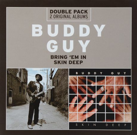 Бадди Гай Buddy Guy. Bring `Em In. Skin Deep (2 CD)