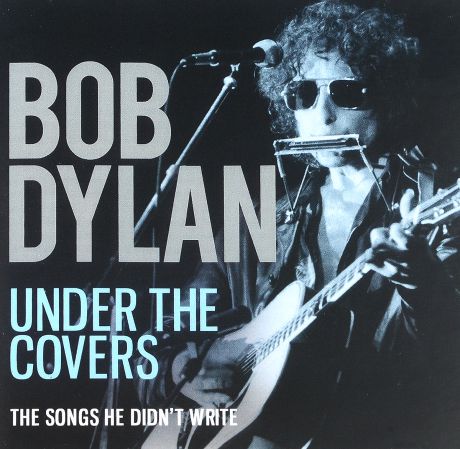 Боб Дилан Bob Dylan. Under The Covers