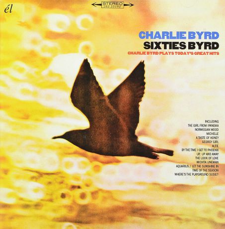 Чарли Берд Charlie Byrd. Sixties Byrd: Charlie Byrd Plays Today