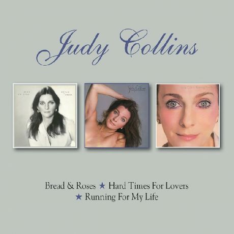 Джуди Коллинс Judy Collins. Bread & Roses / Hard Times For Lovers / Running For My Life (2 CD)
