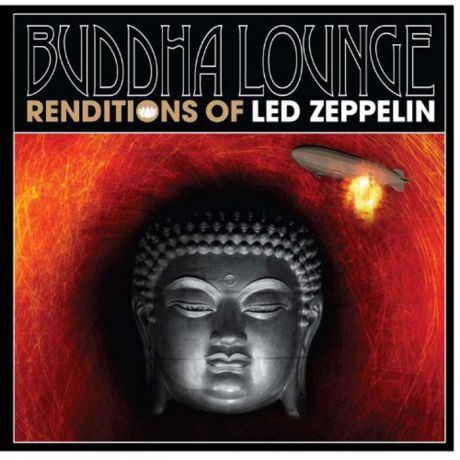 Buddha Lounge Renditions Of Led Zeppelin