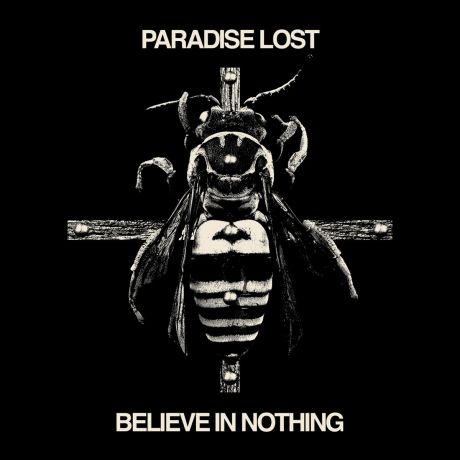"Paradise Lost" Paradise Lost. Believe In Nothing (Remixed / Remastered)