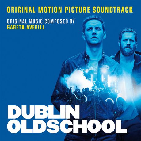 Gareth Averill. Dublin Oldschool. Original Motion Picture Soundtrack