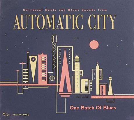 Automatic City. One Batch Of Blues
