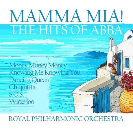 The Royal Philharmonic Orchestra Royal Philharmonic Orchestra. Mamma Mia! - The Hits Of Abba