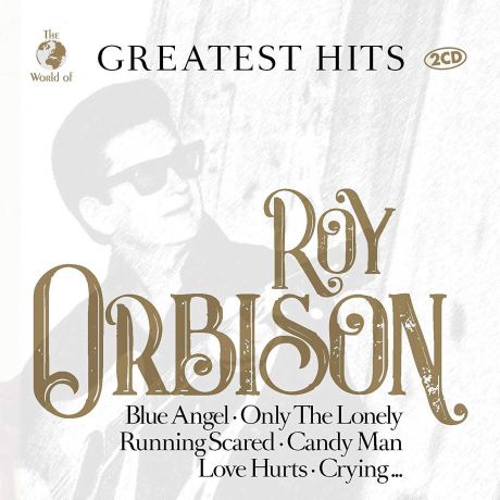 Рой Орбисон Roy Orbison. World Of Greatest Hits (2 CD)