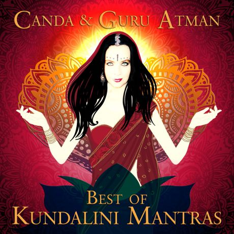 Canda,Guru Atman Canda & Guru Atman. Best Of Kundalini Mantras