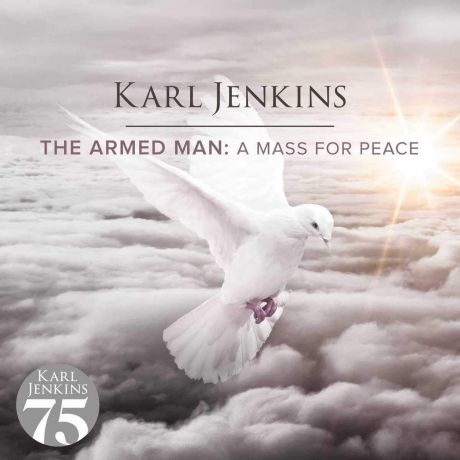 Карл Дженкинс Karl Jenkins. The Armed Man: A Mass For Peace