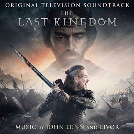 Джон Ланн,"Eivor" John Lunn & Eivor. The Last Kingdom. Original Television Soundtrack
