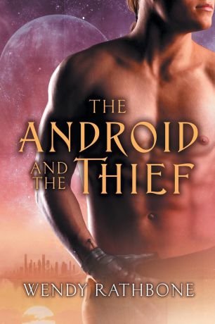 Wendy Rathbone The Android and the Thief