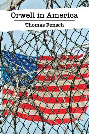 Thomas Fensch Orwell in America