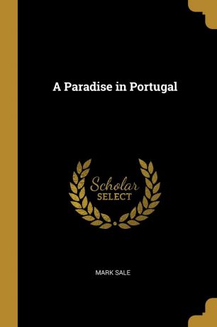Mark Sale A Paradise in Portugal