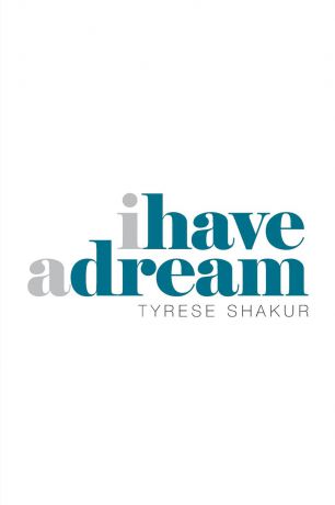 Tyrese Shakur I Have a Dream