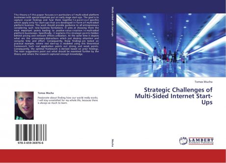 Tomas Mucha Strategic Challenges of Multi-Sided Internet Start-Ups