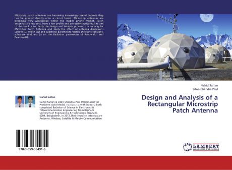 Nahid Sultan and Liton Chandra Paul Design and Analysis of a Rectangular Microstrip Patch Antenna