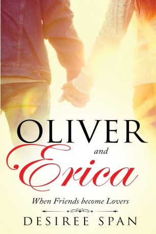 Desiree Span Oliver and Erica. When Friends become Lovers