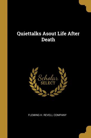 Quiettalks Asout Life After Death