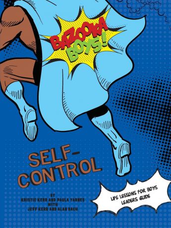 Krstie Kerr, Paula Yarnes Bazooka Boy.s, Self Control Leaders Guide