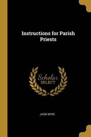 Jhon Myre Instructions for Parish Priests