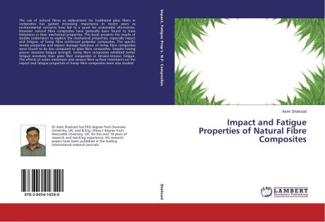 Asim Shahzad Impact and Fatigue Properties of Natural Fibre Composites