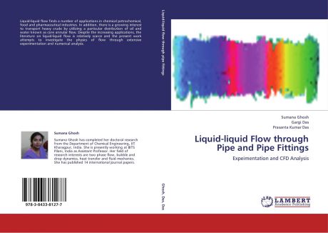 Sumana Ghosh,Gargi Das and PRASANTA KUMAR DAS Liquid-liquid Flow through Pipe and Pipe Fittings