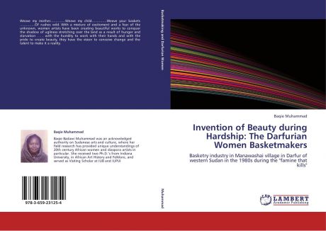 Baqie Muhammad Invention of Beauty during Hardship: The Darfurian Women Basketmakers