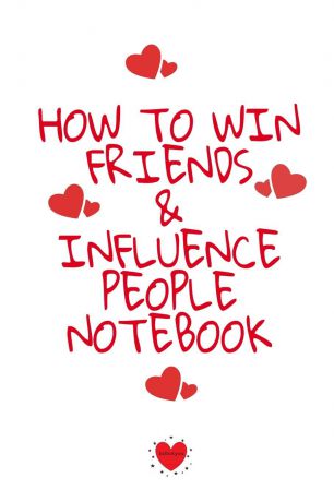 Emmie Martins How To Win Friends And Influence People Notebook. Write Down Your Favorite Things, Gratitude, Inspirations, Quotes, Sayings . Notes About Your Secrets Of How To Win Friends And Influence People In Your Personal Law Of Attraction Notepad Journal