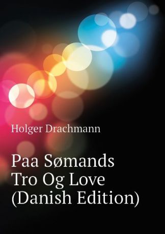Drachmann Holger Paa S.mands Tro Og Love (Danish Edition)