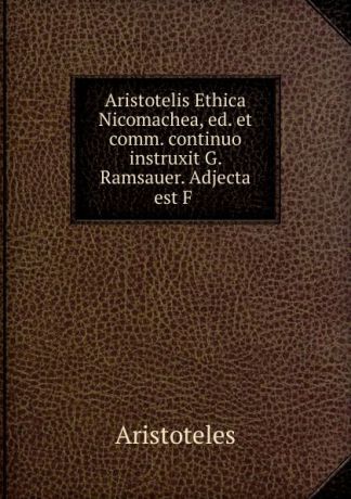 Аристотель Aristotelis Ethica Nicomachea