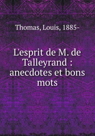 Louis Thomas L.esprit de M. de Talleyrand