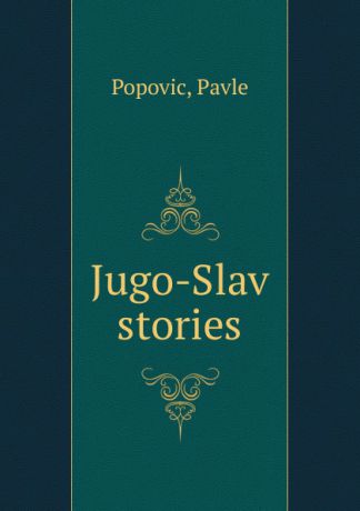 Pavle Popović Jugo-Slav stories