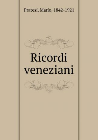 Mario Pratesi Ricordi veneziani