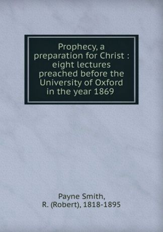 Payne Smith Prophecy, a preparation for Christ