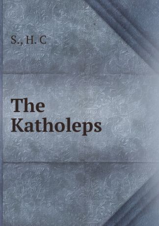 The Katholeps