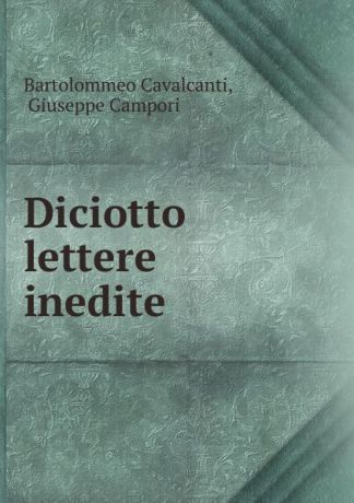 Bartolommeo Cavalcanti Diciotto lettere inedite