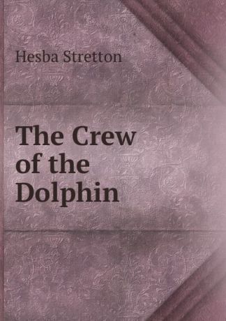 Hesba Stretton The Crew of the Dolphin