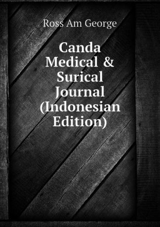Ross Am George Canda Medical . Surical Journal (Indonesian Edition)