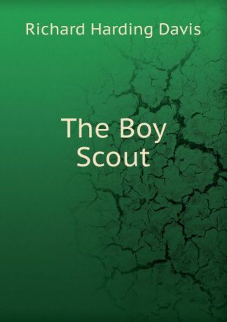 Davis Richard Harding The Boy Scout