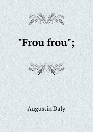 Daly Augustin "Frou frou";