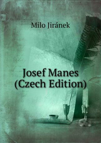 Milo Jiránek Josef Manes (Czech Edition)