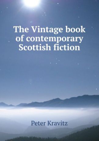 Peter Kravitz The Vintage book of contemporary Scottish fiction