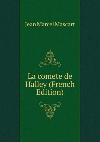 Jean Marcel Mascart La comete de Halley (French Edition)