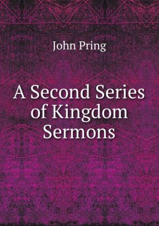 John Pring A Second Series of Kingdom Sermons