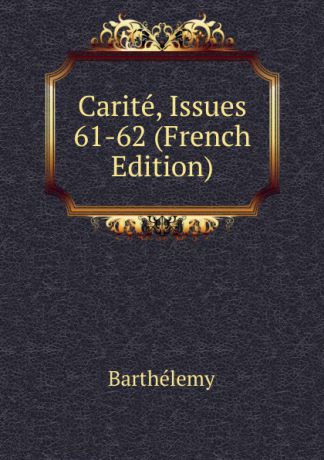Barthélemy Carite, Issues 61-62 (French Edition)
