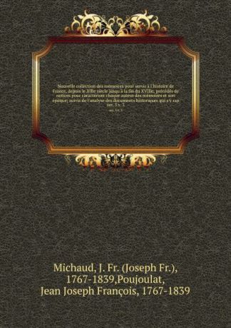 Joseph Fr. Michaud Nouvelle collection des memoires pour servir a l
