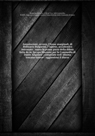Belisario Bulgarini Annotazioni, ovvero, Chiose marginali, di Bellisario Bulgarini, l