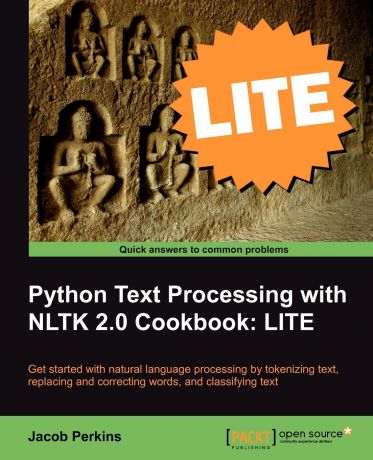 Jacob Perkins Python Text Processing with NLTK 2.0 Cookbook. LITE Edition