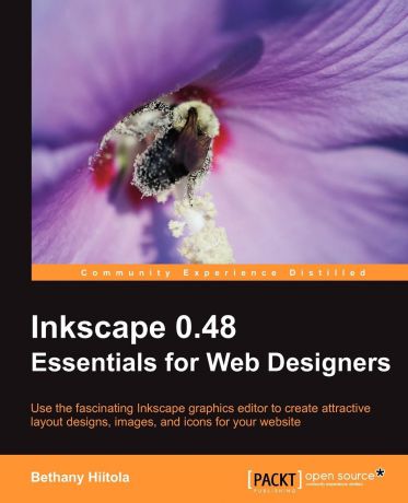 Bethany Hiitola Inkscape 0.48 Essentials for Web Designers