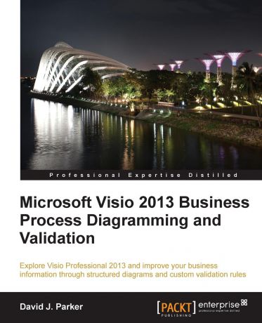 David Parker Microsoft VISIO 2013 Business Process Diagramming and Validation